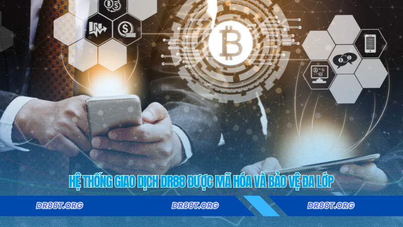 Hệ thống giao dịch DR88 được mã hóa và bảo vệ đa lớp