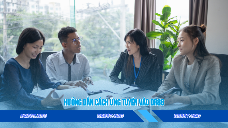 Hướng dẫn cách ứng tuyển vào Dr88
