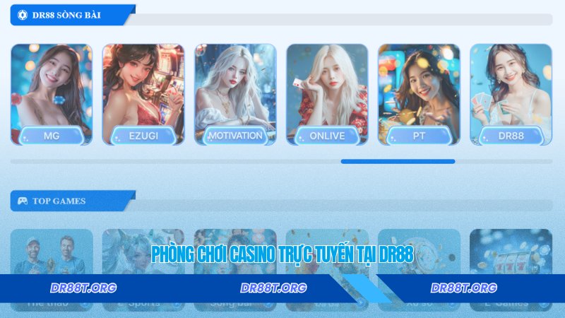 Phòng chơi casino trực tuyến tại DR88